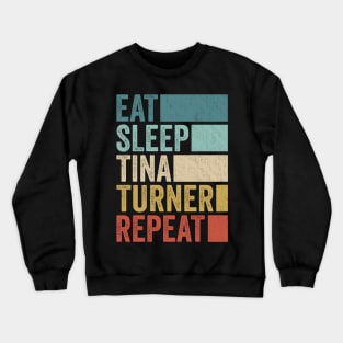 Funny Eat Sleep Tina Turner Repeat Retro Vintage Crewneck Sweatshirt